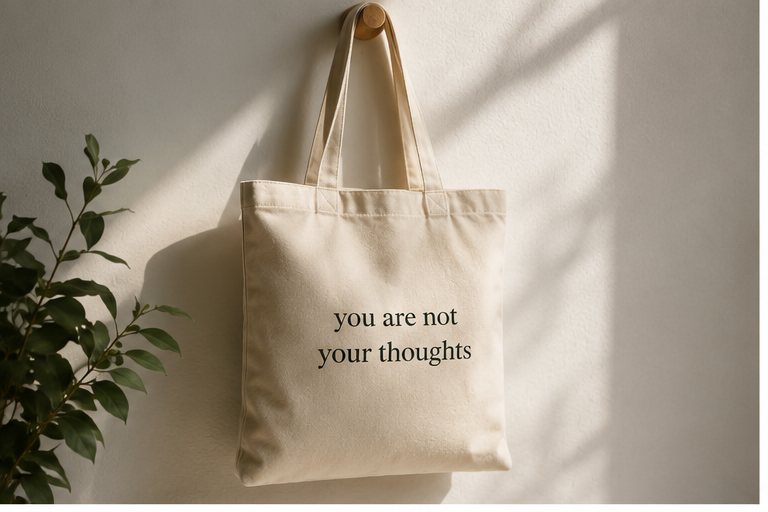 “You are not your thoughts” tote